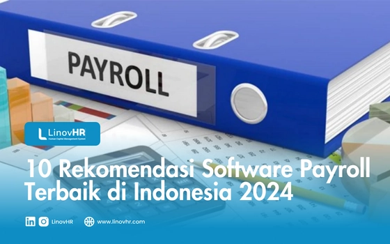 10 Rekomendasi Software Payroll Terbaik Di Indonesia LinovHR Blog