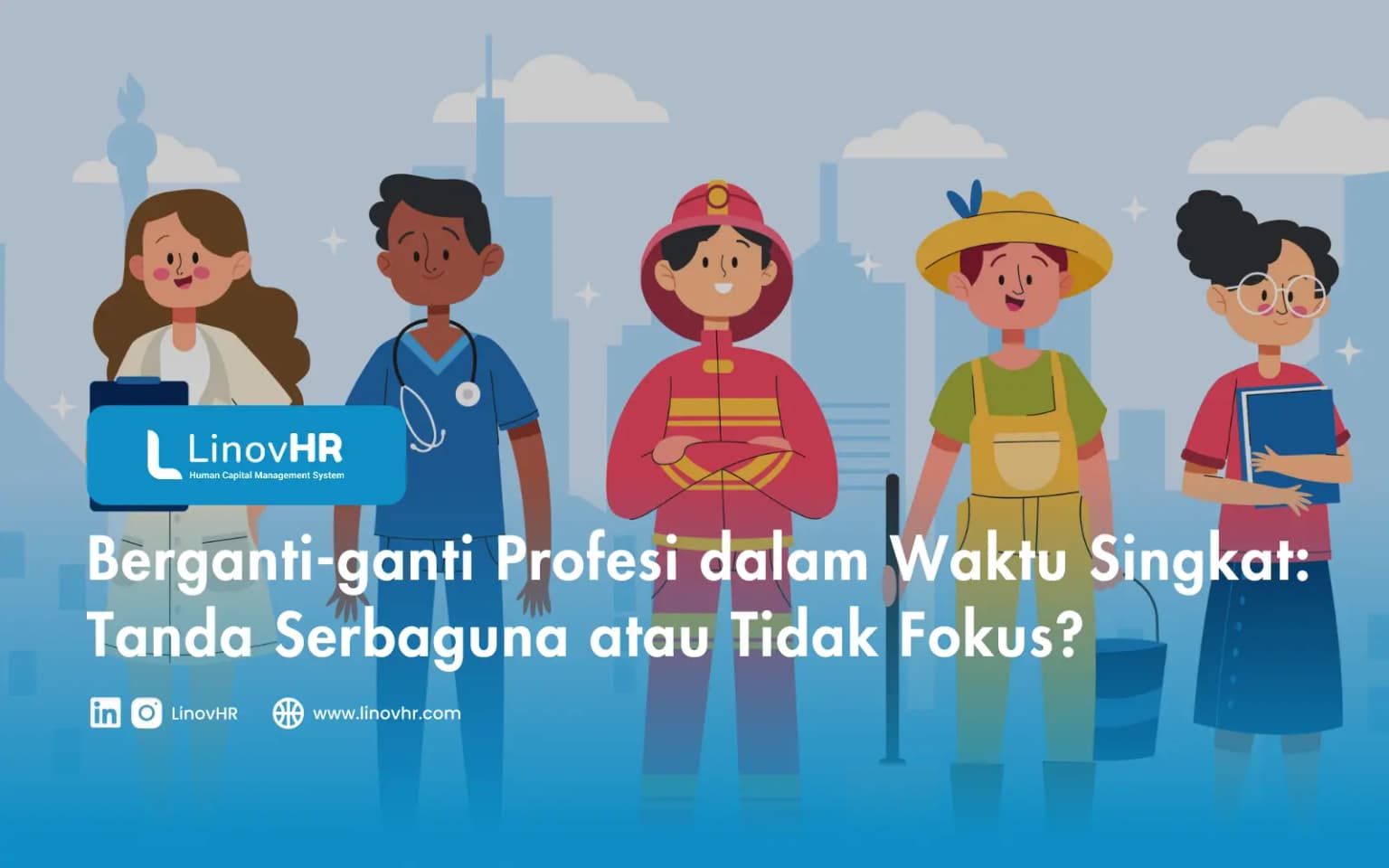 Berganti-ganti Profesi dalam Waktu Singkat: Tanda Serbaguna atau Tidak Fokus?