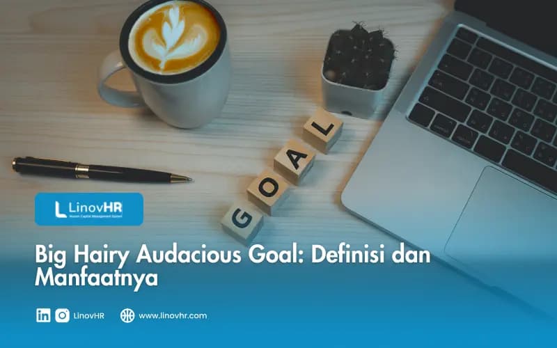 Big Hairy Audacious Goal: Definisi dan Manfaatnya