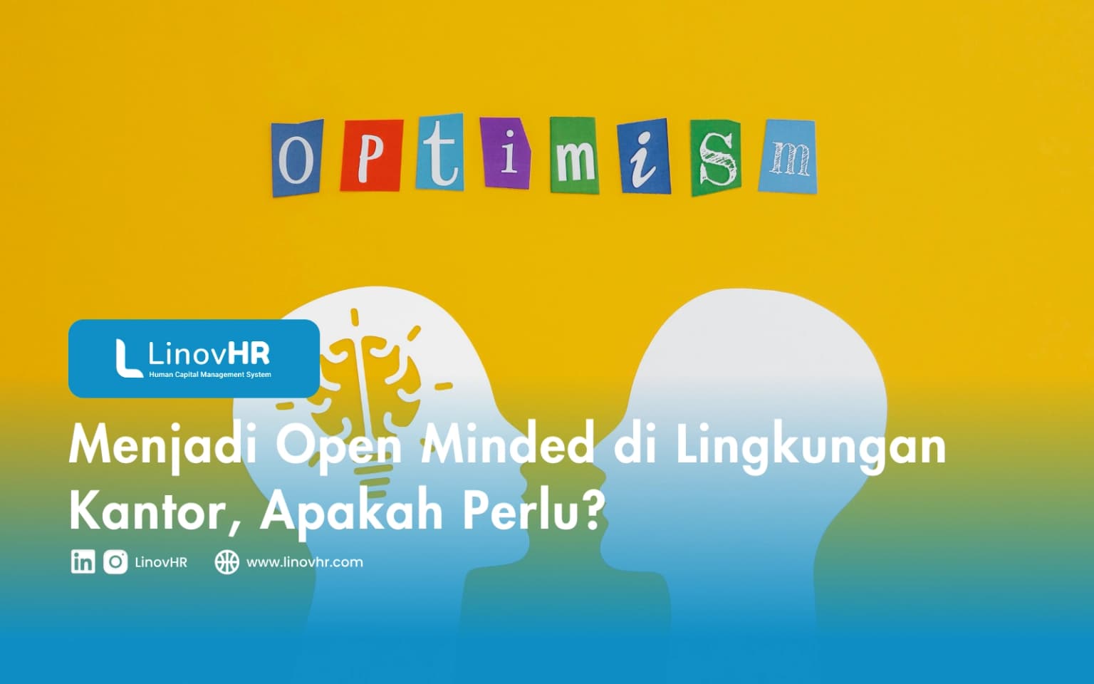Menjadi Open Minded di Lingkungan Kantor, Apakah Perlu?