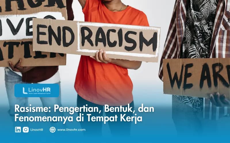 Rasisme: Pengertian, Bentuk, dan Fenomenanya di Tempat Kerja