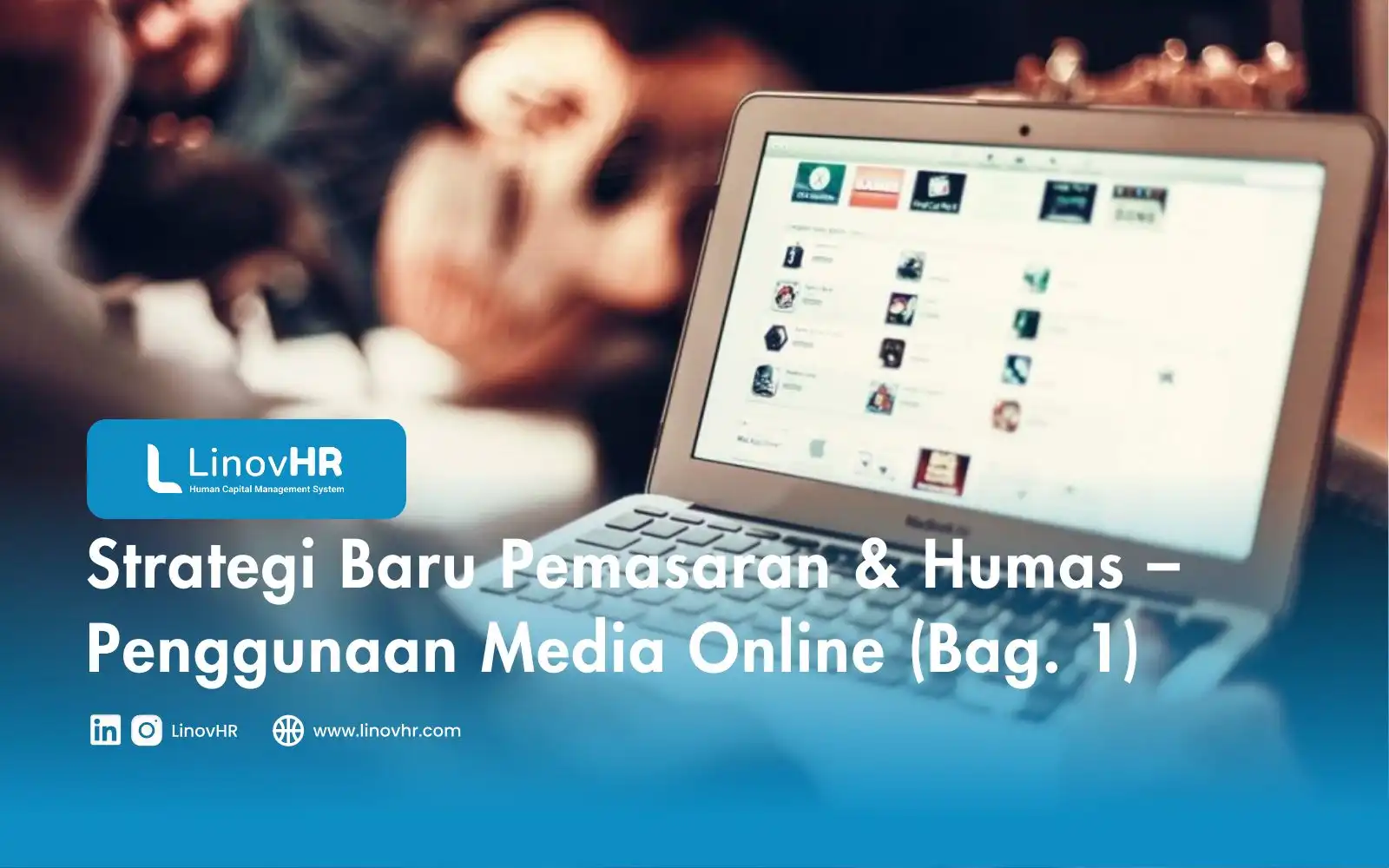 Strategi Baru Pemasaran & Humas – Penggunaan Media Online (Bag. 1)