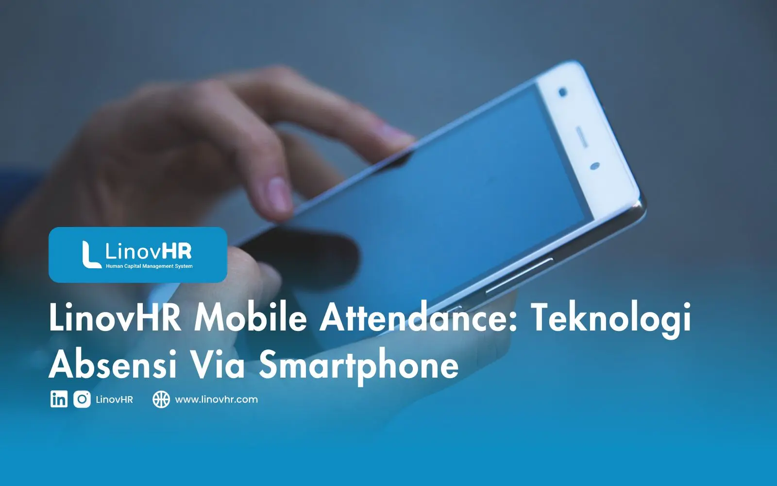 LinovHR Mobile Attendance Teknologi Absensi Via Smartphone