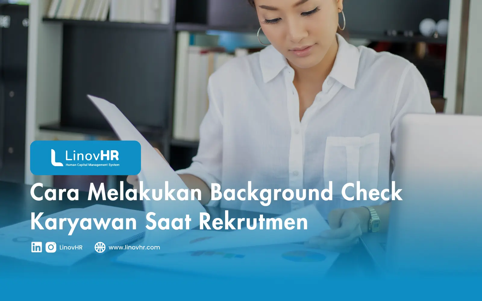 Cara Melakukan Background Check Karyawan Saat Rekrutmen