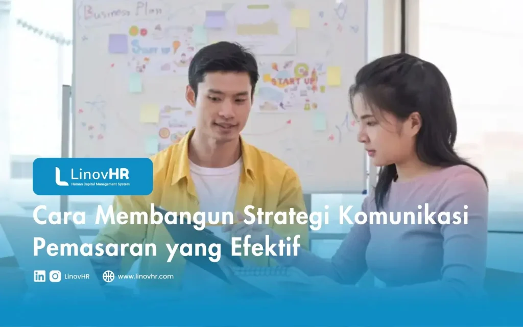 Cara Membangun Strategi Komunikasi Pemasaran yang Efektif