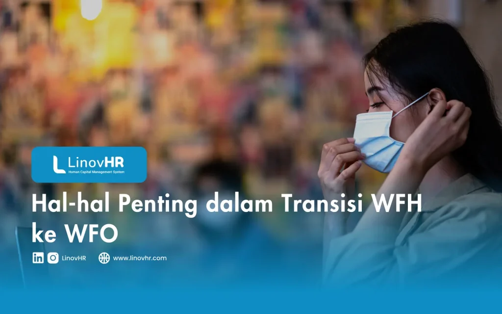 Hal-hal Penting dalam Transisi WFH ke WFO