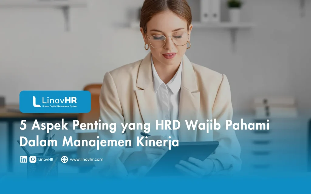 5 Aspek Penting yang HRD Wajib Pahami Dalam Manajemen Kinerja