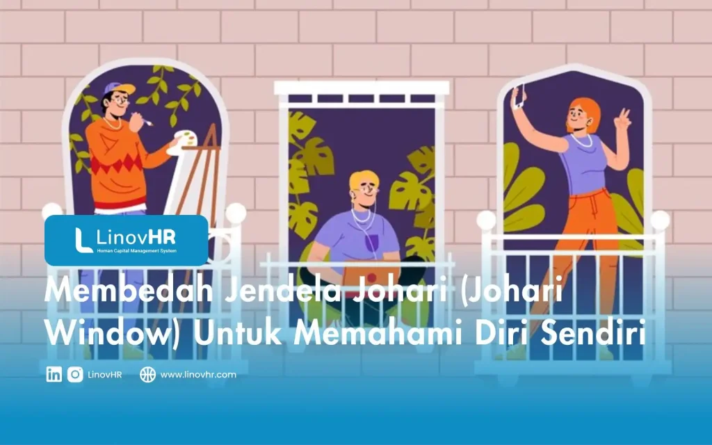 Membedah Jendela Johari (Johari Window) Untuk Memahami Diri Sendiri