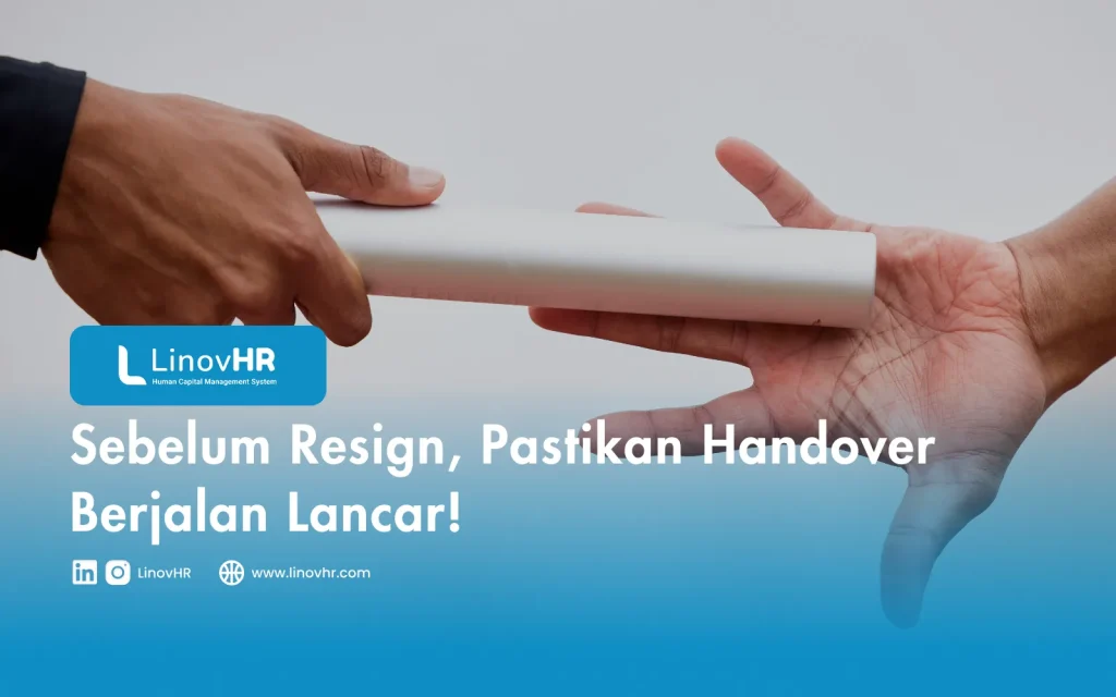 Sebelum Resign, Pastikan Handover Berjalan Lancar!