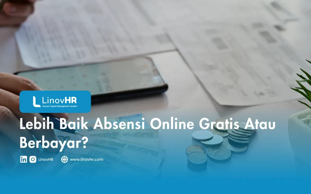 Lebih Baik Absensi Online Gratis Atau Berbayar