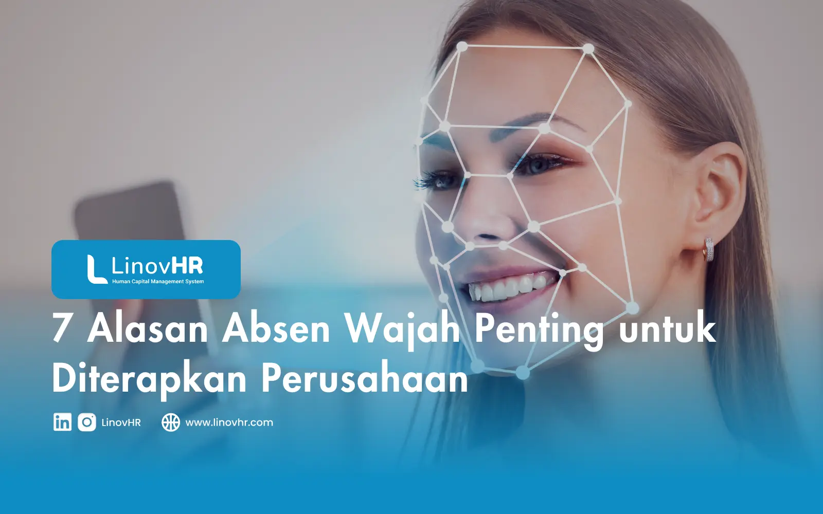 7 Alasan Absen Wajah Penting untuk Diterapkan Perusahaan