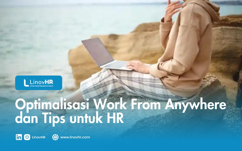 Optimalisasi Work From Anywhere dan Tips untuk HR