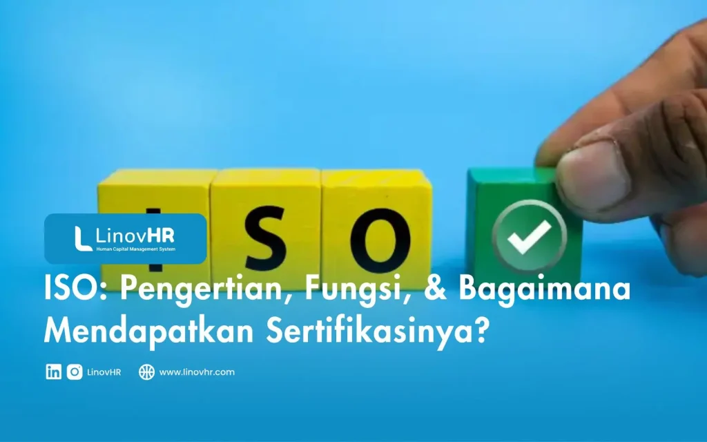 ISO Pengertian, Fungsi, & Bagaimana Mendapatkan Sertifikasinya