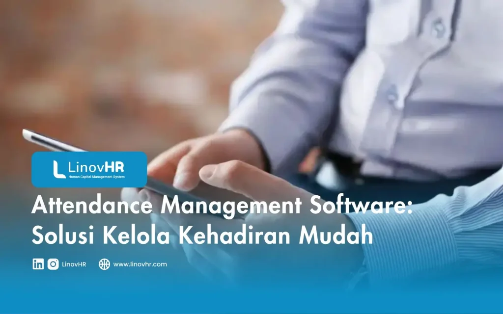 Attendance Management Software Solusi Kelola Kehadiran Mudah