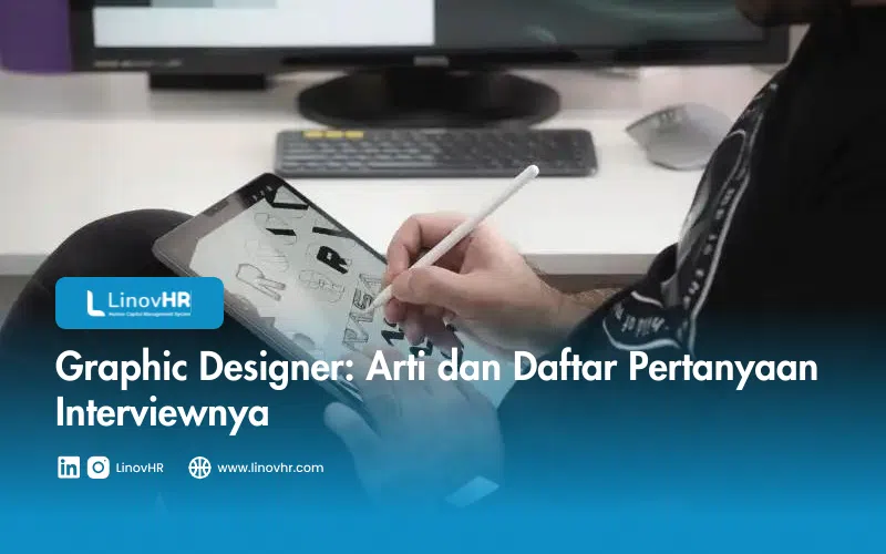 Graphic Designer: Arti dan Daftar Pertanyaan Interviewnya