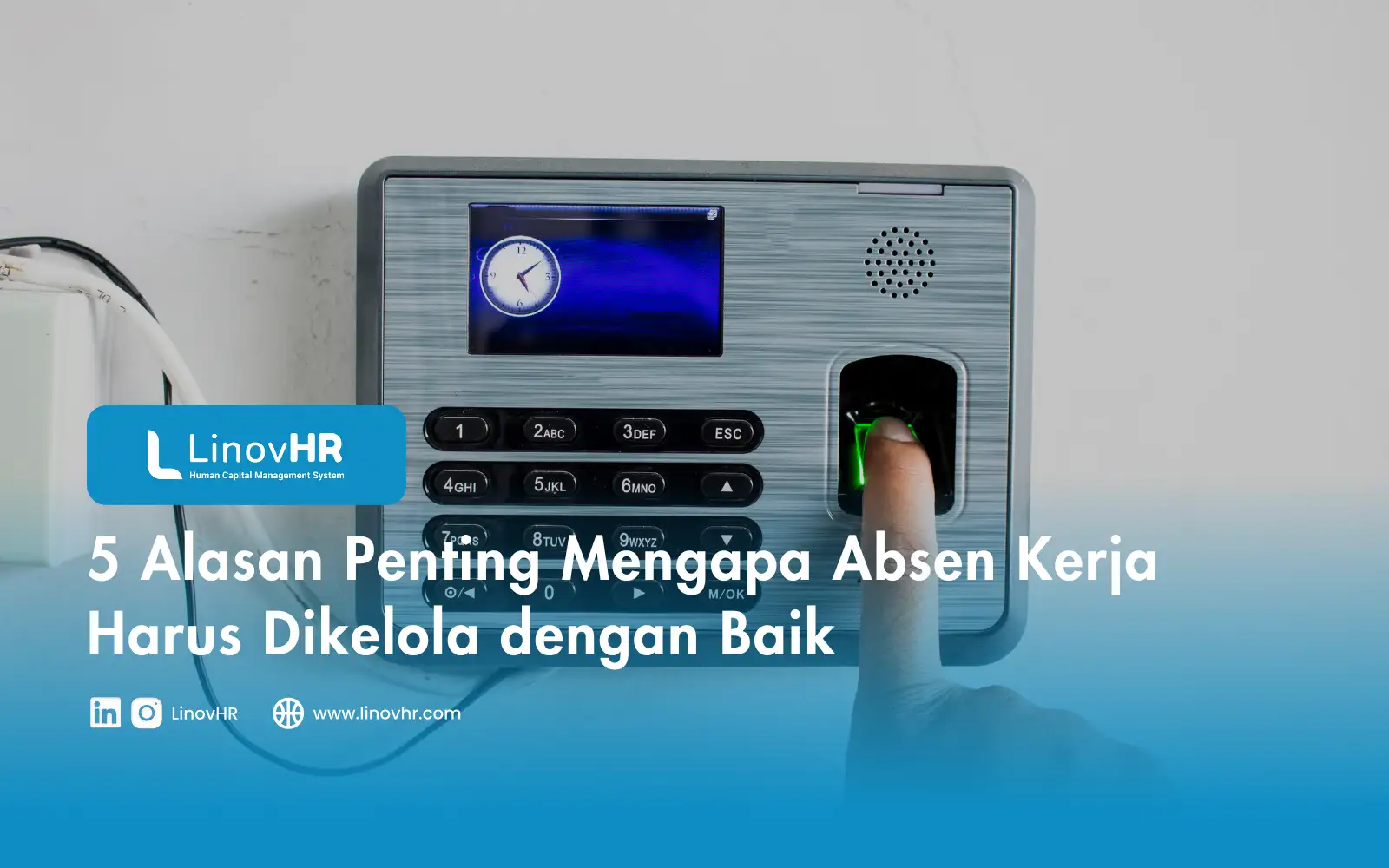 5 Alasan Penting Mengapa Absen Kerja Harus Dikelola dengan Baik