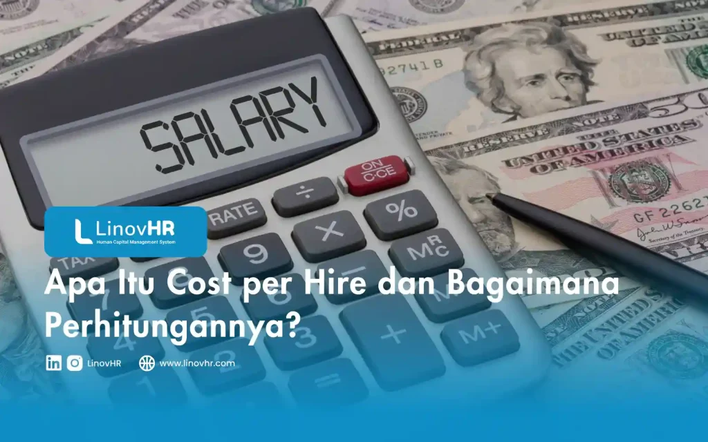 Apa Itu Cost per Hire dan Bagaimana Perhitungannya