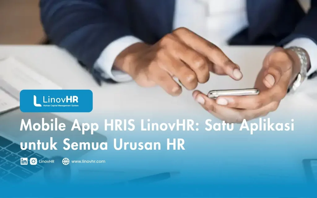 Mobile App HRIS LinovHR Satu Aplikasi untuk Semua Urusan HR