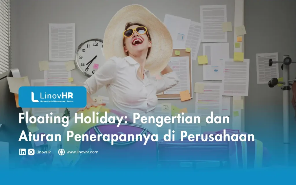 Floating Holiday Pengertian dan Aturan Penerapannya di Perusahaan