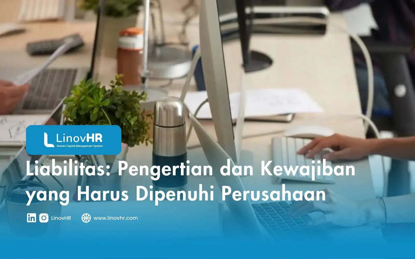 Liabilitas: Pengertian dan Kewajiban yang Harus Dipenuhi Perusahaan