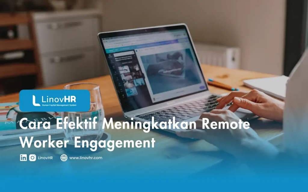 Cara Efektif Meningkatkan Remote Worker Engagement