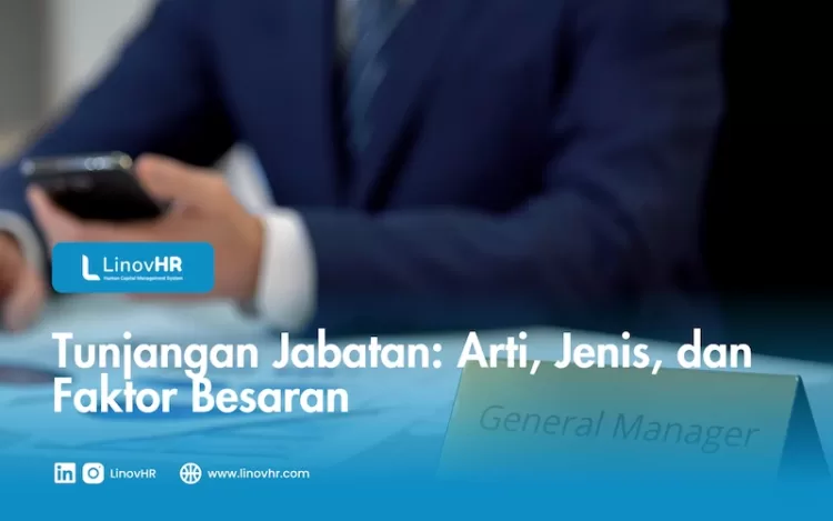 Tunjangan Jabatan: Arti, Jenis, Dan Faktor Besaran - LinovHR