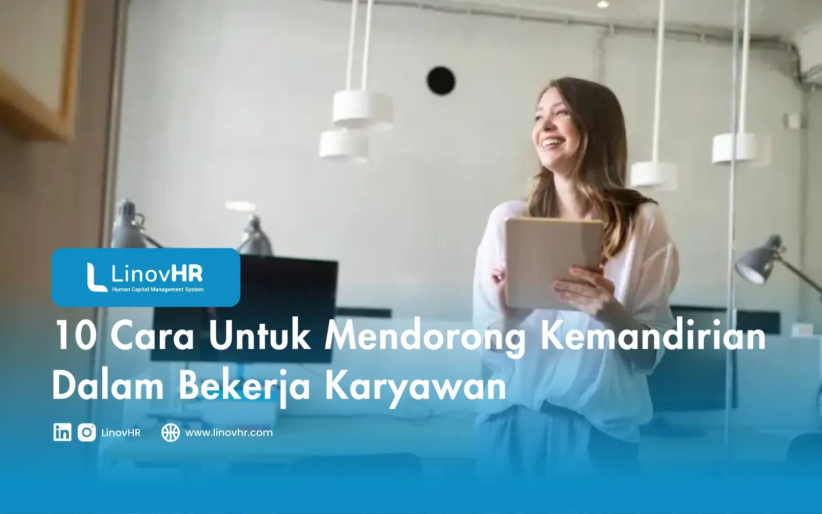 10 Cara Untuk Mendorong Kemandirian Dalam Bekerja Karyawan