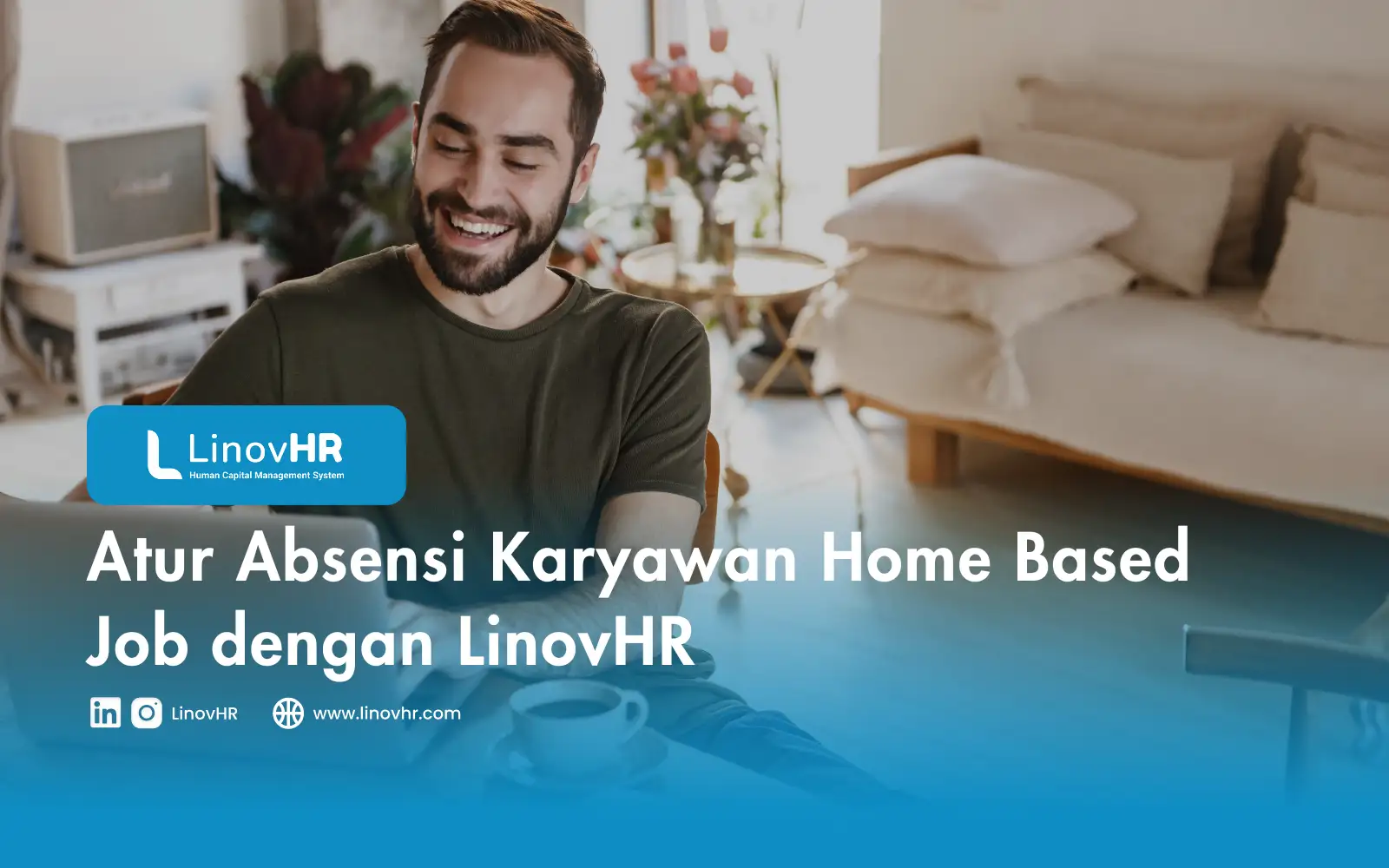 Atur Absensi Karyawan Home Based Job dengan LinovHR