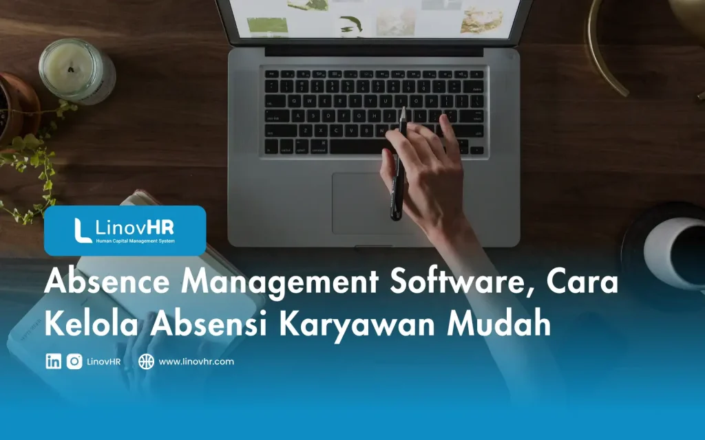 Absence Management Software, Cara Kelola Absensi Karyawan Mudah