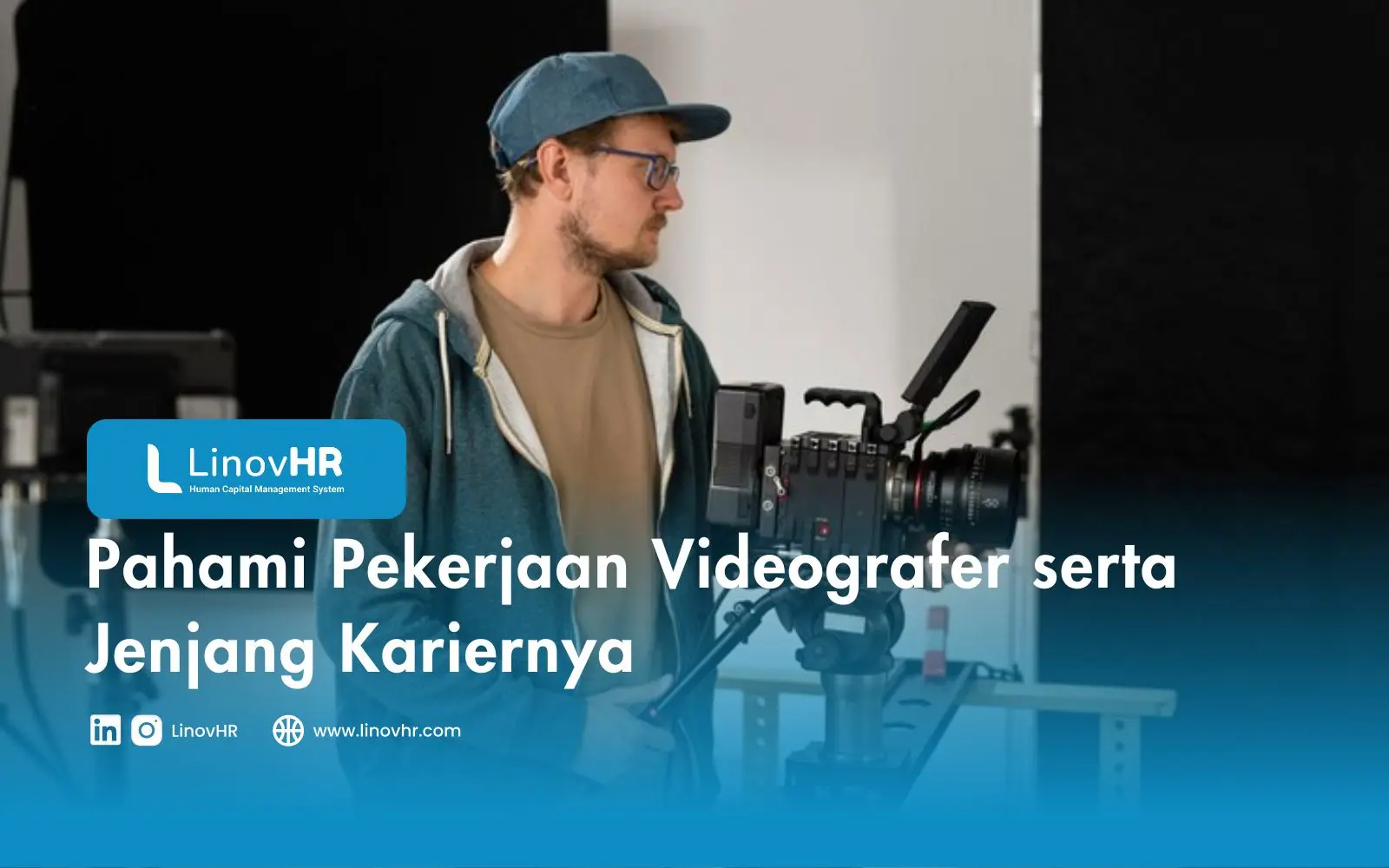 Pahami Pekerjaan Videografer serta Jenjang Kariernya