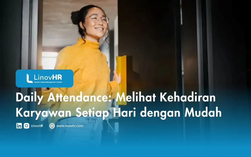 Daily Attendance Melihat Kehadiran Karyawan Setiap Hari dengan Mudah