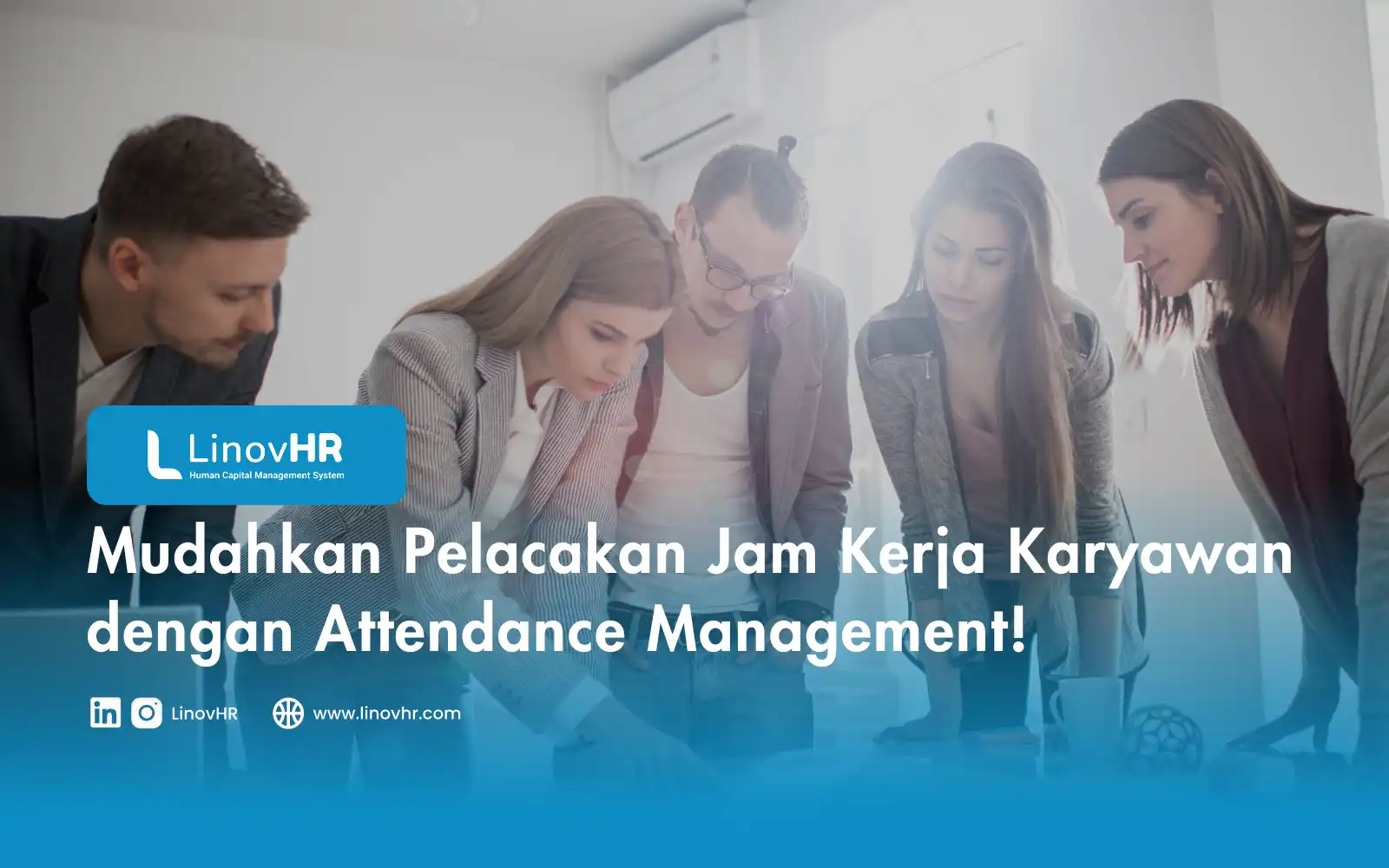 Mudahkan Pelacakan Jam Kerja Karyawan dengan Attendance Management!