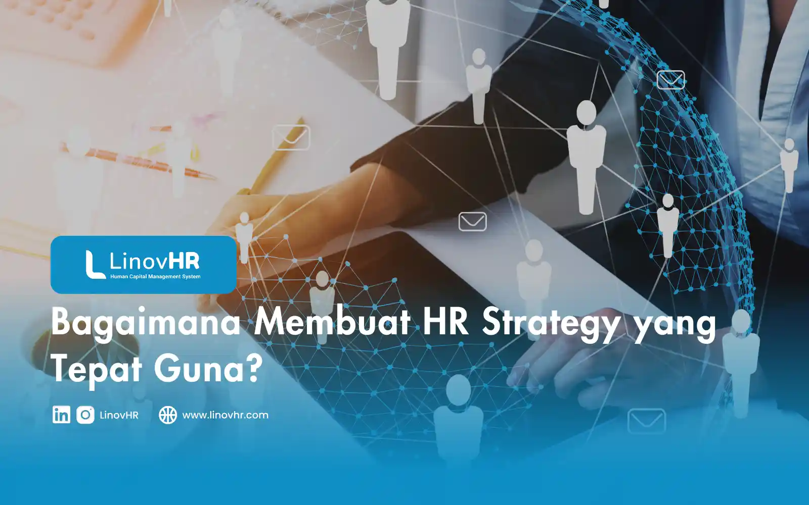 Bagaimana Membuat HR Strategy yang Tepat Guna