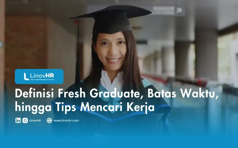 Definisi Fresh Graduate, Batas Waktu, hingga Tips Mencari Kerja