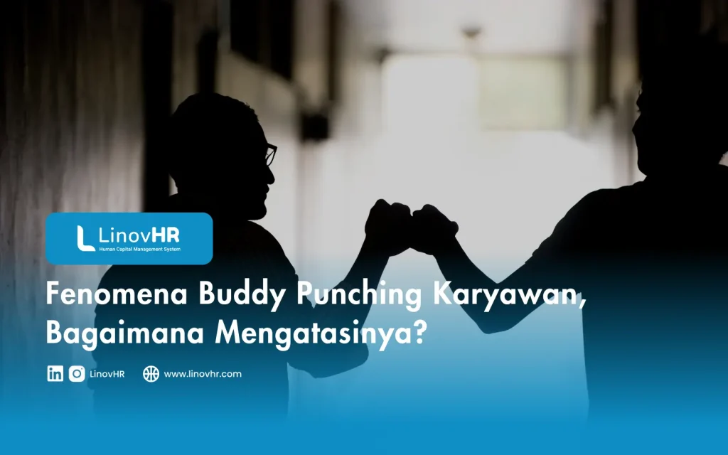 Fenomena Buddy Punching Karyawan dan Cara Mengatasinya