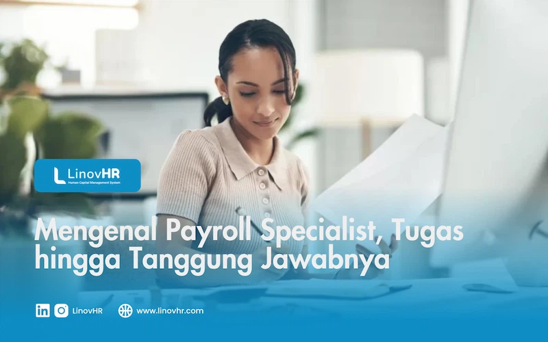 Mengenal Payroll Specialist, Tugas hingga Tanggung Jawabnya
