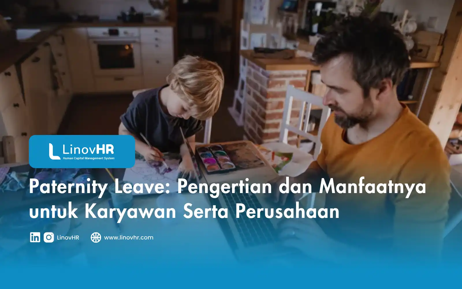 Pengertian Paternity Leave dan Manfaatnya untuk Karyawan Serta Perusahaan