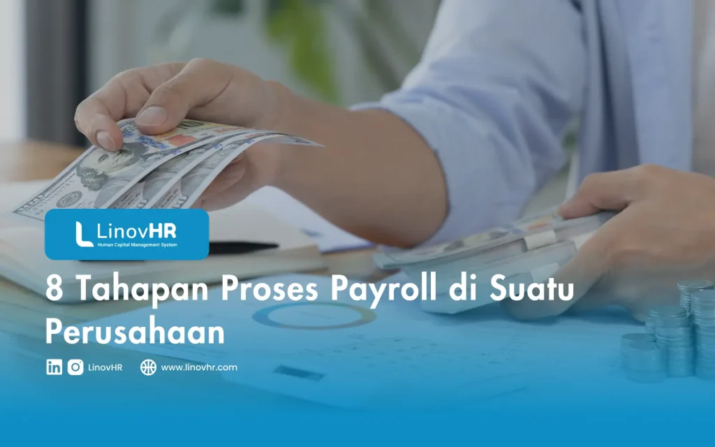 8 Tahapan Proses Payroll di Suatu Perusahaan