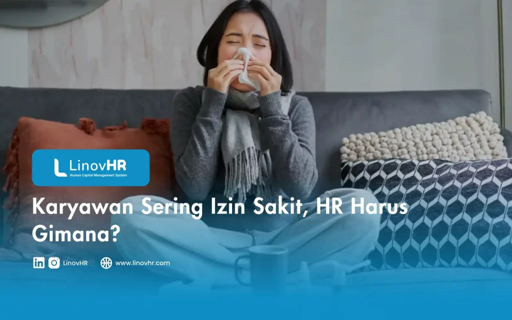 Karyawan Sering Izin Sakit, HR Harus Gimana?