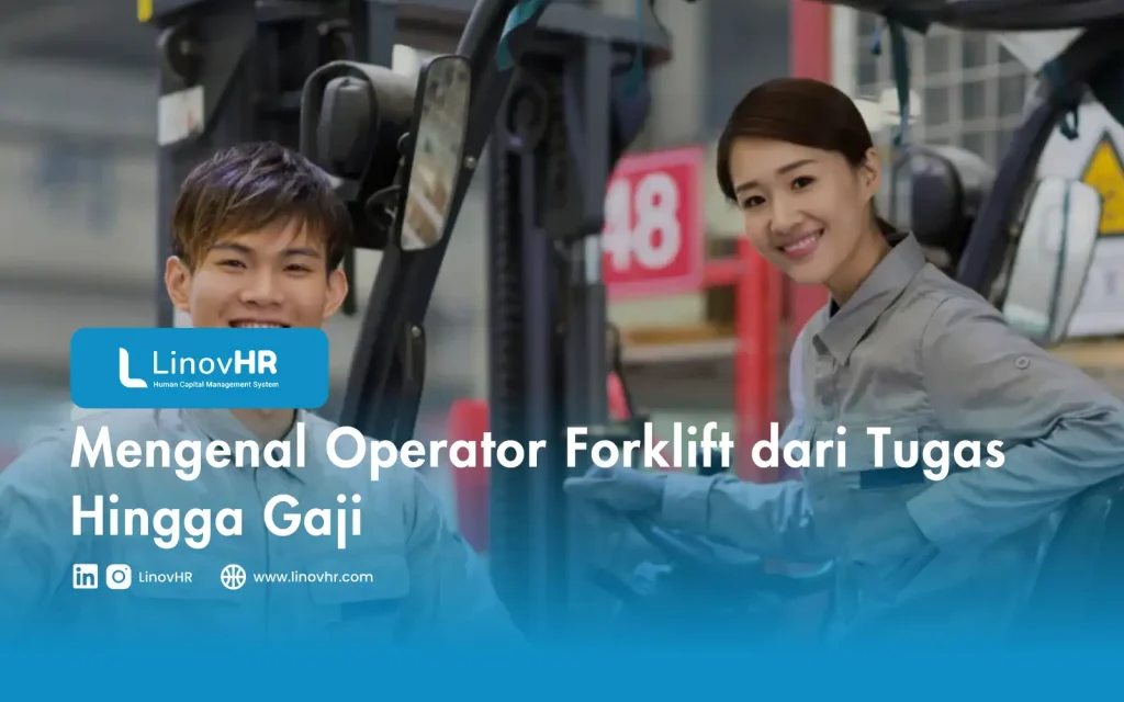 Mengenal Operator Forklift dari Tugas Hingga Gaji