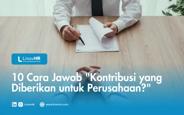 10 Cara Jawab "Kontribusi Yang Diberikan Untuk Perusahaan?" - LinovHR