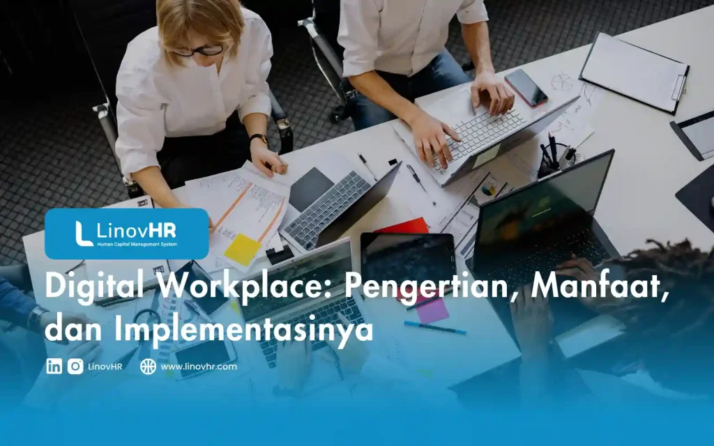 Digital Workplace Pengertian, Manfaat, dan Implementasinya