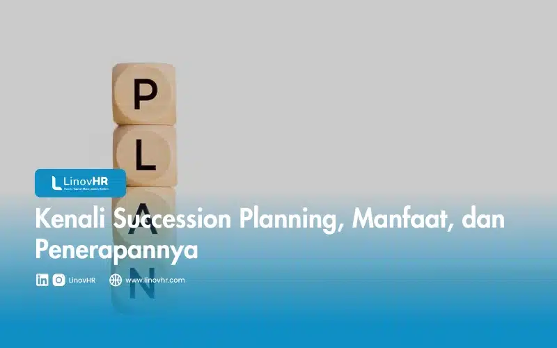 Kenali Succession Planning, Manfaat, dan Penerapannya
