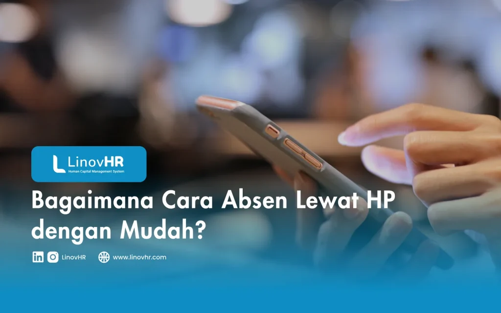 Bagaimana Cara Absen Lewat HP dengan Mudah