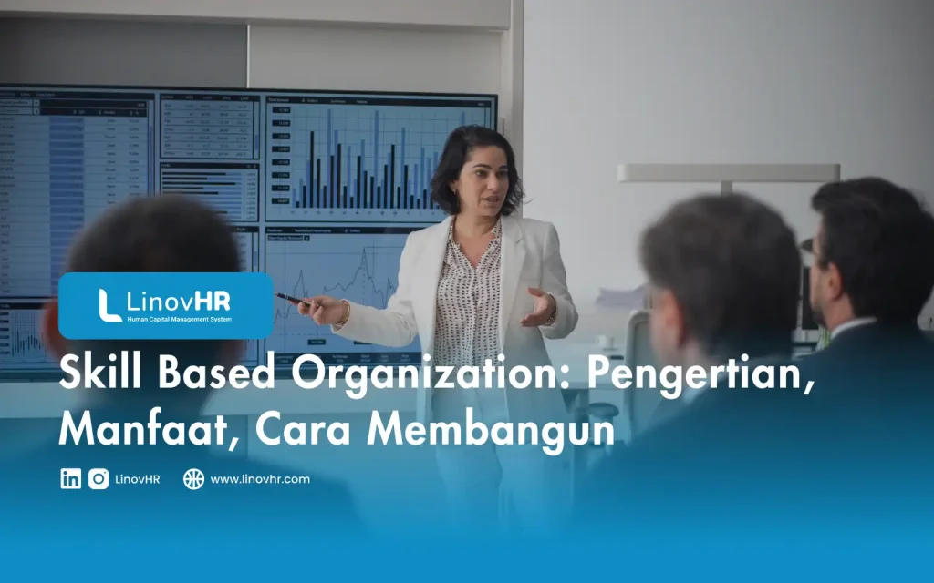 Skill Based Organization Pengertian, Manfaat, Cara Membangun