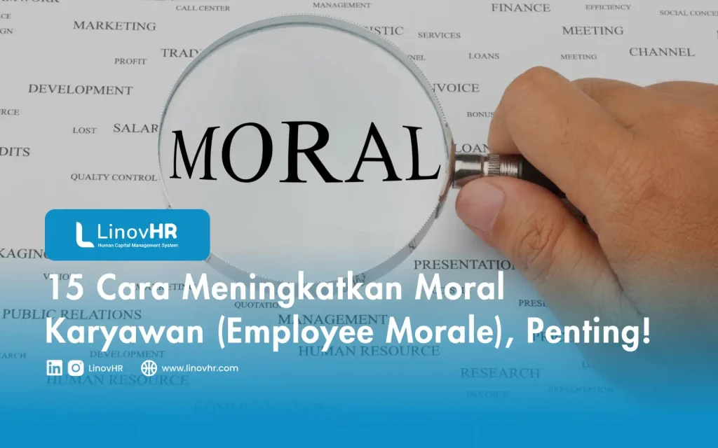 15 Cara Meningkatkan Moral Karyawan (Employee Morale), Penting!