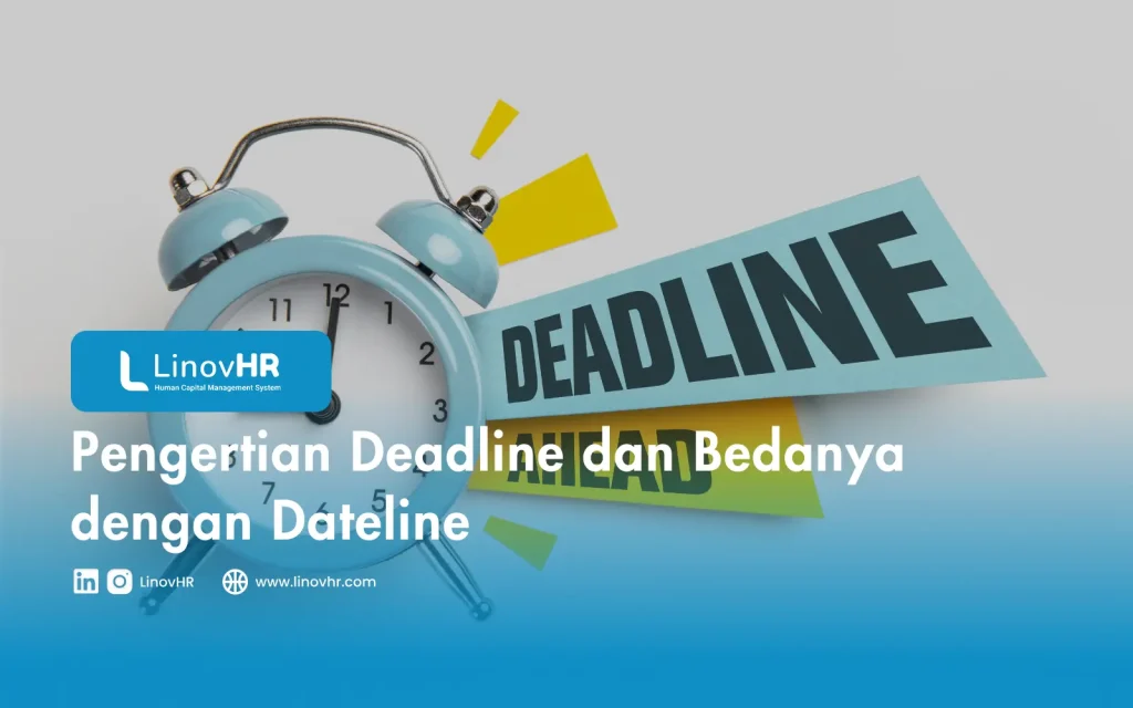 Pengertian Deadline dan Bedanya dengan Dateline serta tips menghadapi deadline