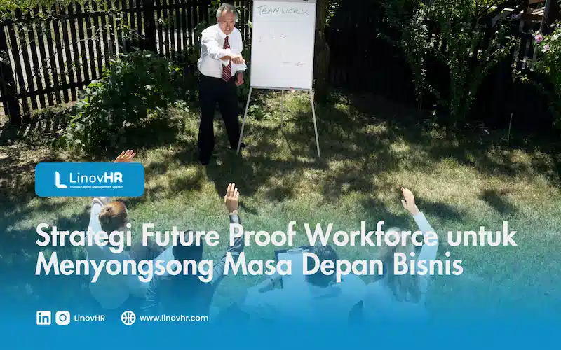 Strategi Future Proof Workforce untuk Menyongsong Masa Depan Bisnis
