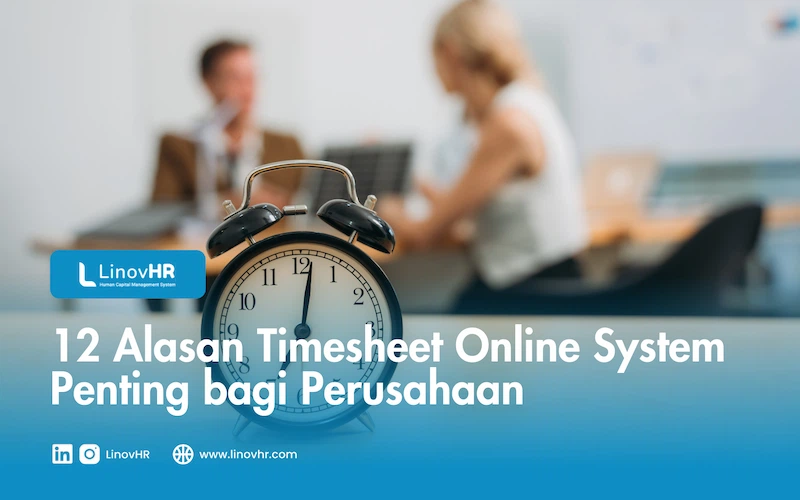 12 Alasan Timesheet Online System Penting bagi Perusahaan