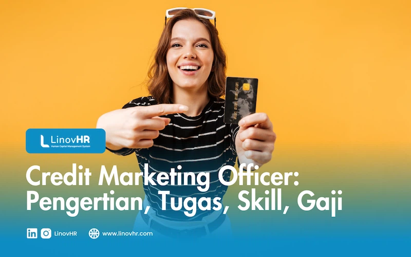 Credit Marketing Officer: Pengertian, Tugas, Skill, Gaji